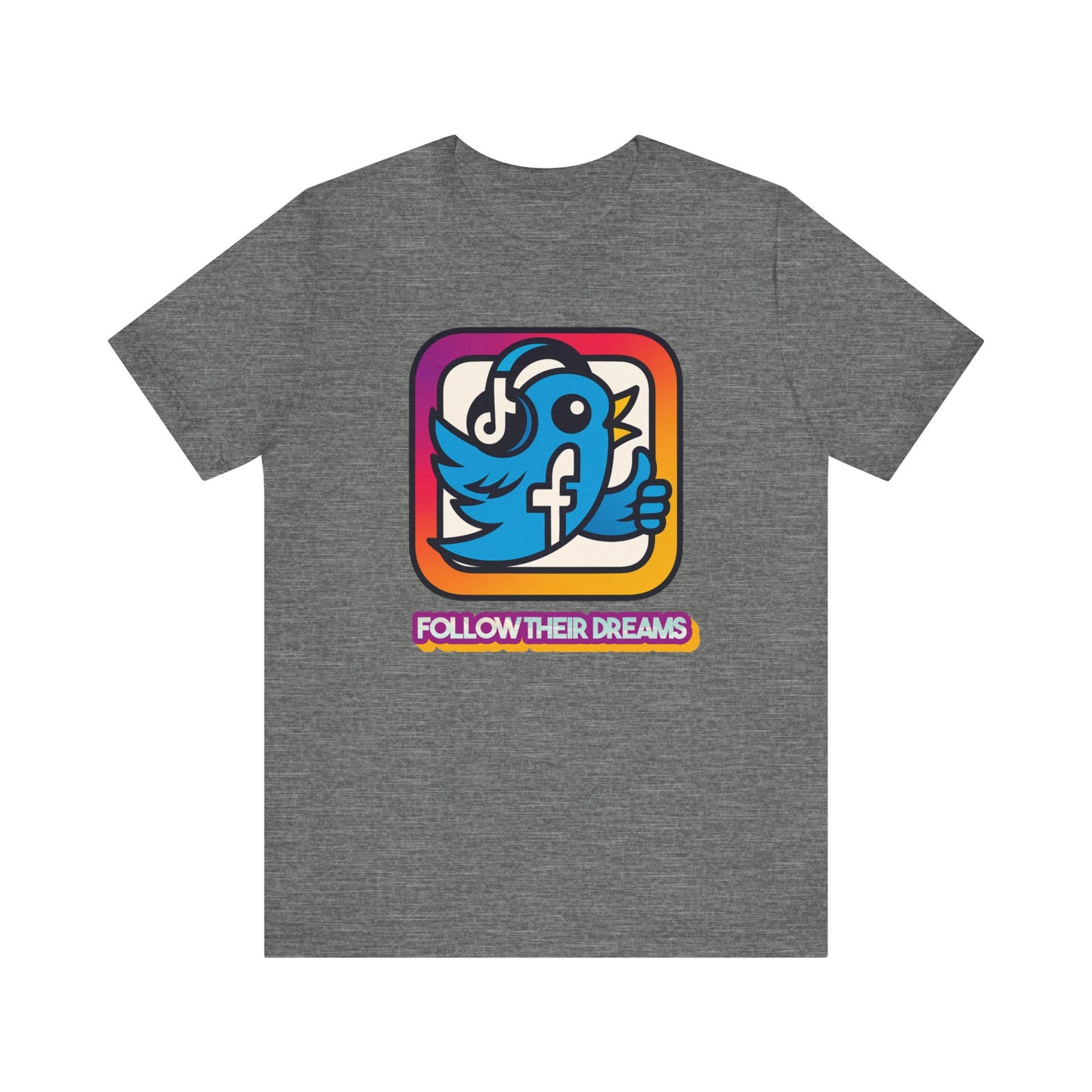 Follow Their Dreams Shirt, Social Media Sarcasm, Inspirational Gift, Casual Wear, Trendy Top, Unique Graphic T-Shirt