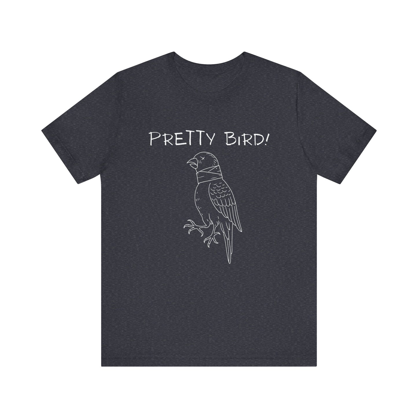 Pretty Bird! - Funny Movie Quote Tee, Film Lover Gift, Pop Culture Shirt, Classic Cinema Quote, Movie Buff Apparel