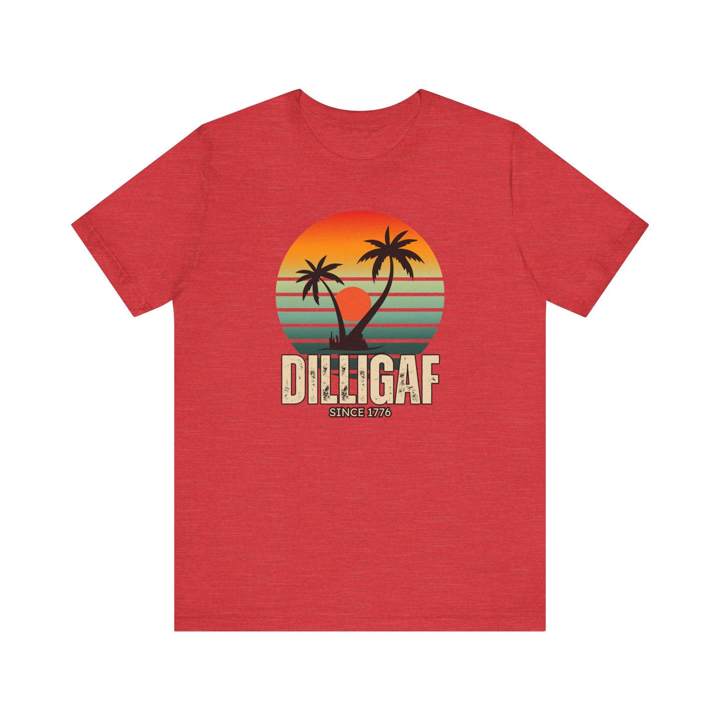 DILLIGAF since 1776 Tee- Unisex Jersey Short Sleeve Tee, Beachwear, Casual Summer Shirt, Gift for Any