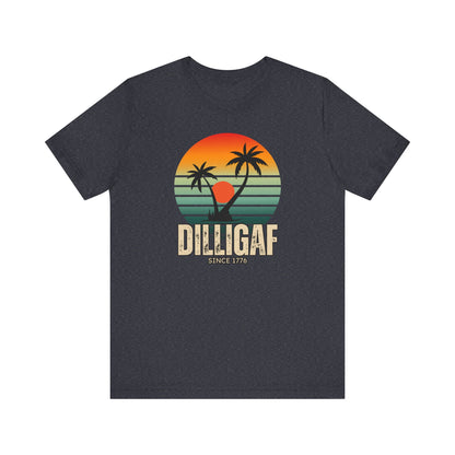 DILLIGAF since 1776 Tee- Unisex Jersey Short Sleeve Tee, Beachwear, Casual Summer Shirt, Gift for Any