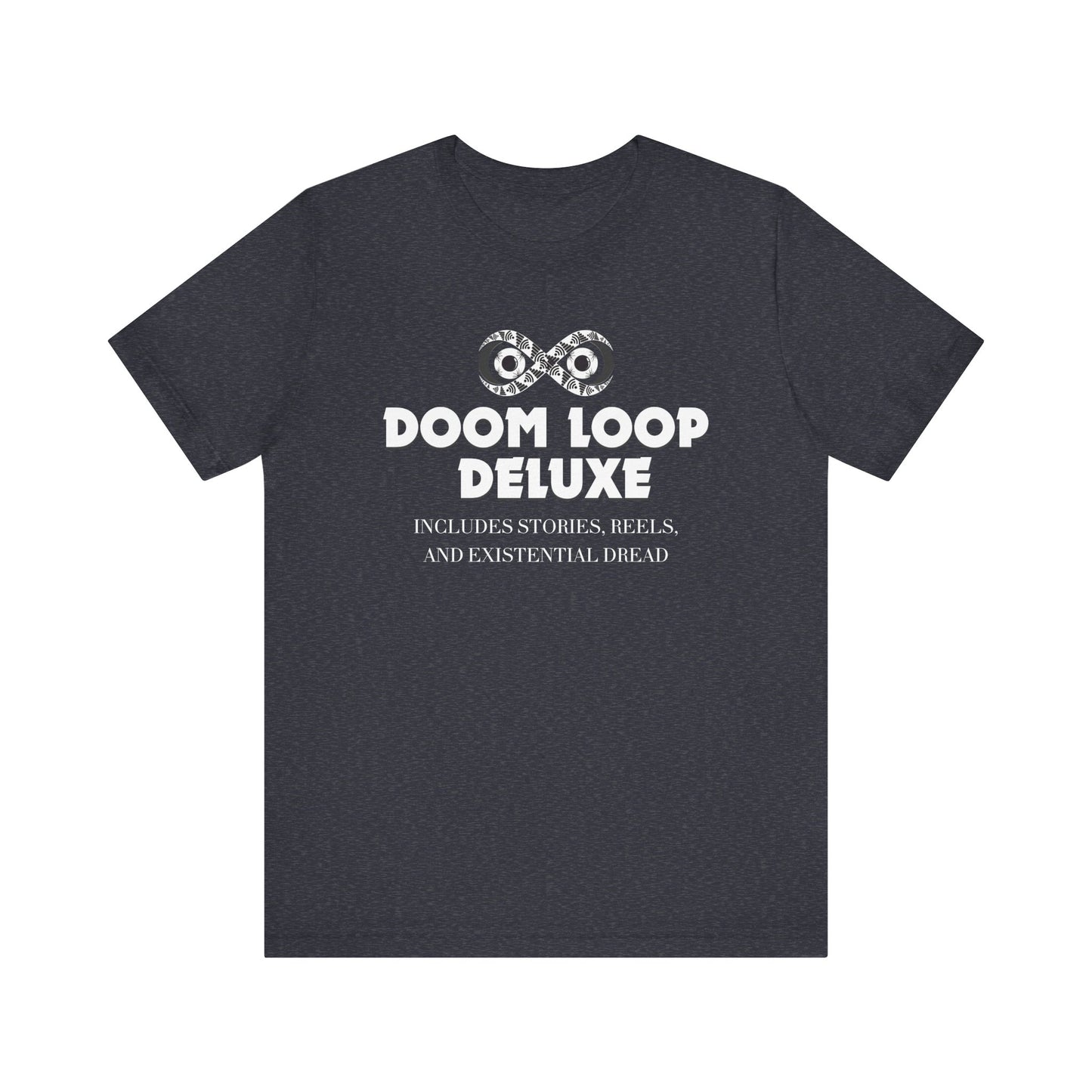 Doom Loop Deluxe Unisex Jersey Tee, Funny T-Shirt, Gift for Cynics, Casual Wear, Unique Graphic Top, Birthday Present, Social Media Meme