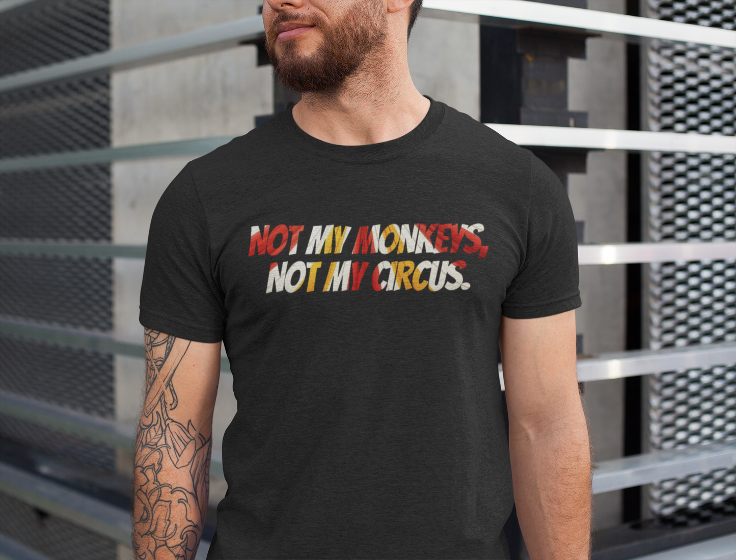 Not My Monkeys, Not My Circus - Funny quip shirt | graphic tee | novelty apparel | minding my own business gift | casual everyday t-shirt