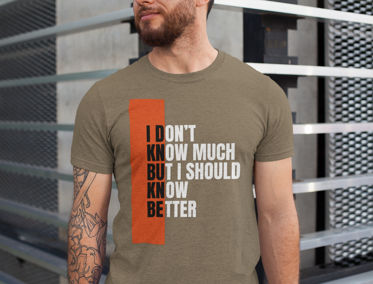 I Don't Know Much But I Should Know Better - Motivational Shirt for Daily Wear, Perfect Gift for Friends, Casual Style, Unique Present