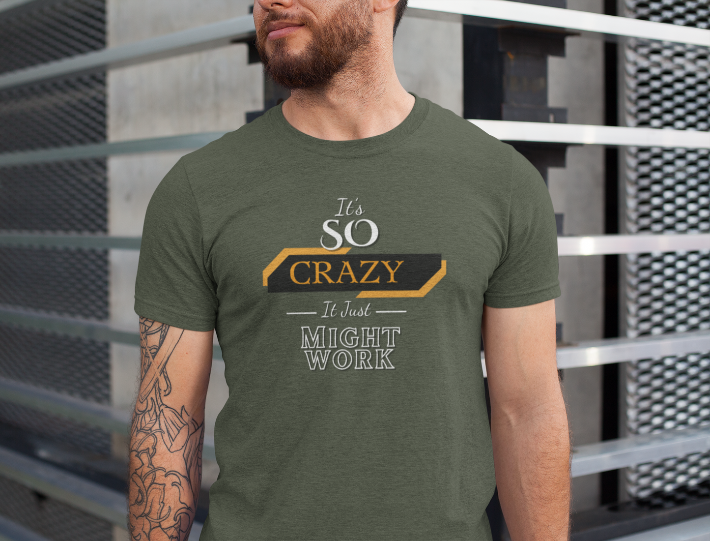 It's SO Crazy It Just Might Work - Motivational T-Shirt, Casual Wear, Gift for Friends, Fun Statement Tee, Father's Day Gift