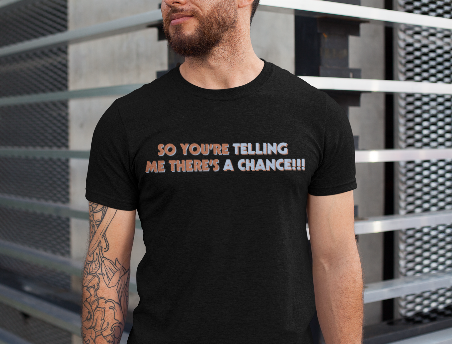 So You're Telling Me There's A Chance, Movie Buff Shirt, Motivational Gift, Casual Everyday Wear, Funny Quote T-shirt, Birthday Gift Idea