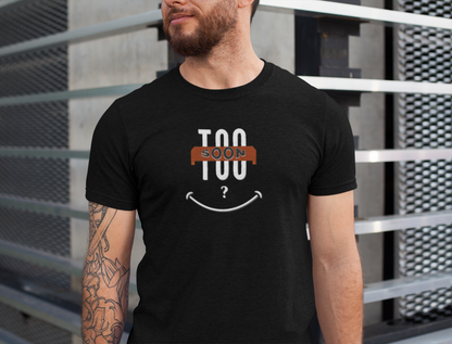 "Too Soon?"  - Funny Graphic Shirt for Casual Wear, Gift for Friends, Humorous Slogan Tee, Party Attire, Everyday Humor