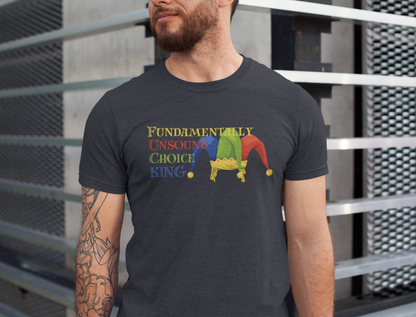 Fundamentally Unsound Choice King Tee - Unisex Jersey T-Shirt for Jokers, Comedians, Gift for Friends, Fun Party Wear, Casual Humor Shirt