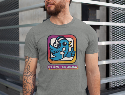 Follow Their Dreams Shirt, Social Media Sarcasm, Inspirational Gift, Casual Wear, Trendy Top, Unique Graphic T-Shirt