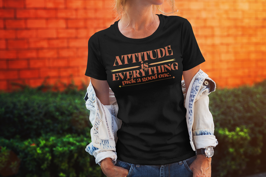 Attitude is Everything Pick a Good One Unisex Tee, Motivational T-Shirt, Casual Wear, Gift for Friends, Everyday Style