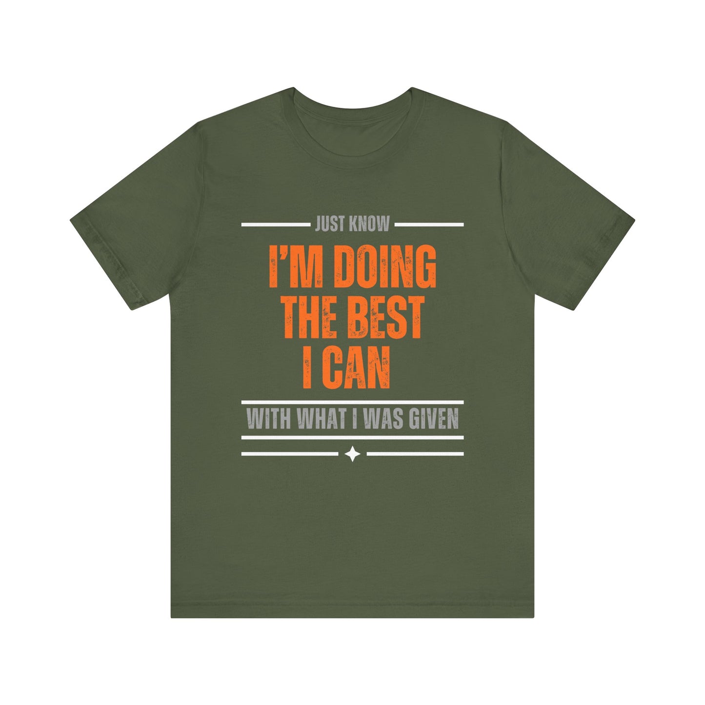 I'm Doing the Best I Can With What I Was Given - motivational slogan tee | inspirational graphic tee | positive mindset apparel | gift idea