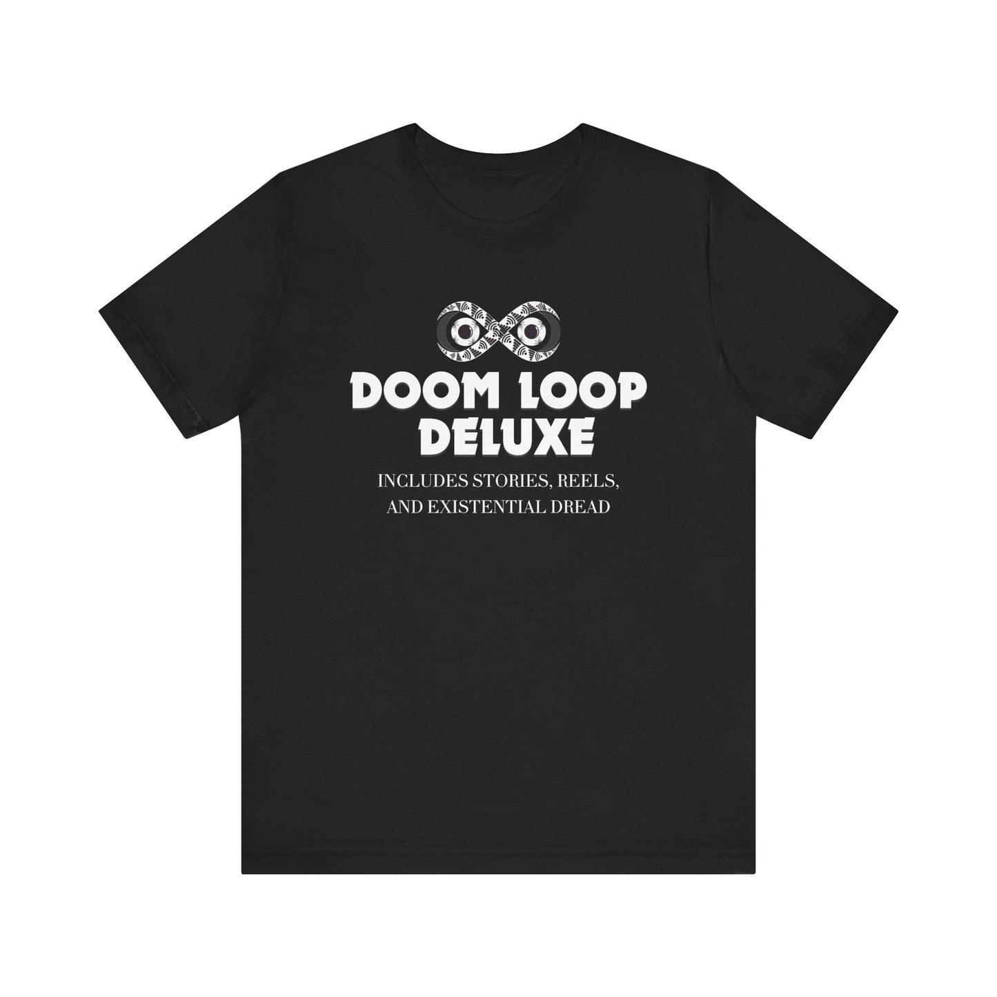 Doom Loop Deluxe Unisex Jersey Tee, Funny T-Shirt, Gift for Cynics, Casual Wear, Unique Graphic Top, Birthday Present, Social Media Meme