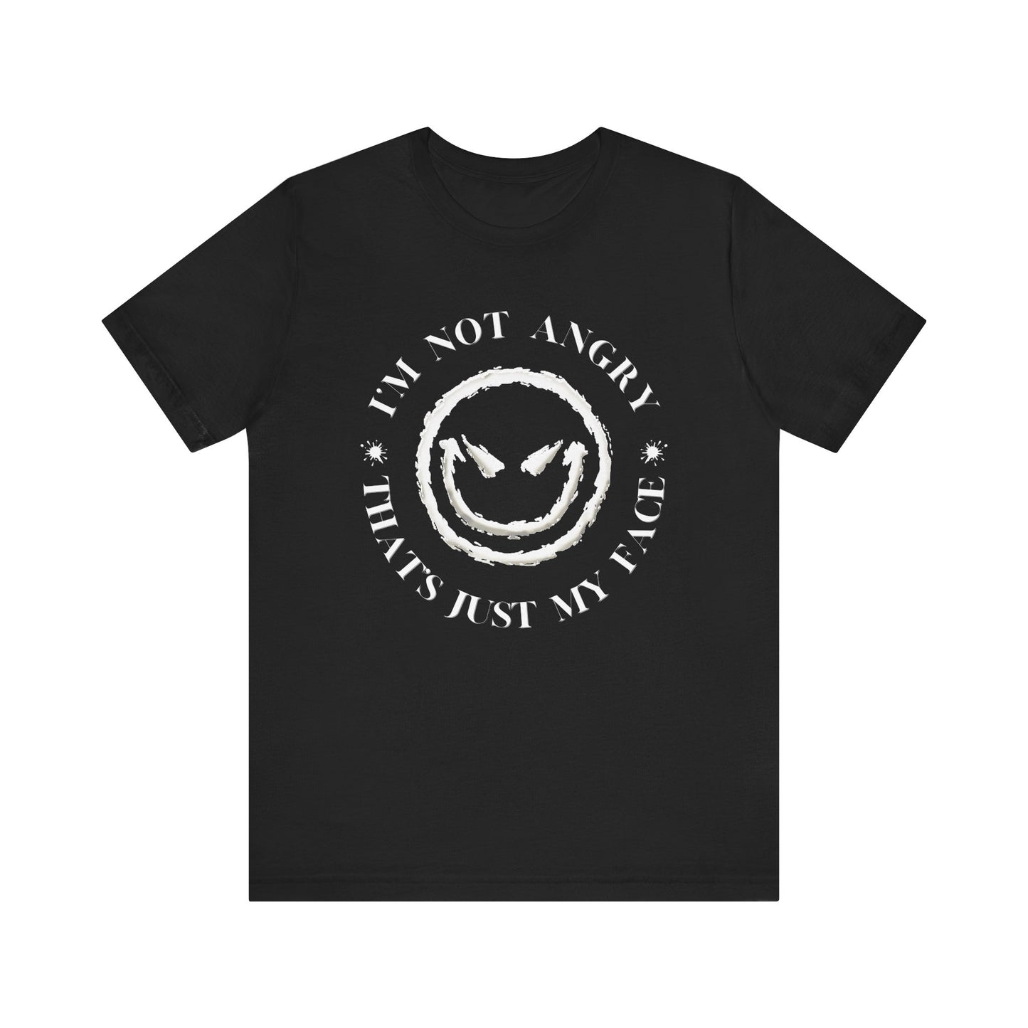 I'm Not Angry That's Just My Face - novelty slogan tee | sarcastic graphic tee | emotive text shirt | casual humor apparel | gift idea