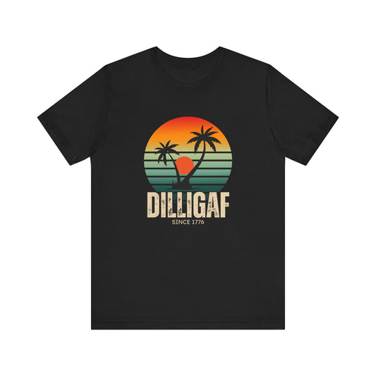 DILLIGAF since 1776 Tee- Unisex Jersey Short Sleeve Tee, Beachwear, Casual Summer Shirt, Gift for Any